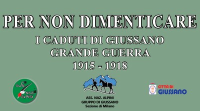 Titolo della mostra: "Per non dimenticare i caduti di Giussano" grande guerra 1915 - 1918.
